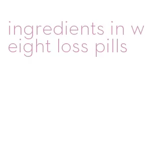 ingredients in weight loss pills