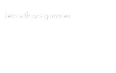 keto with acv gummies