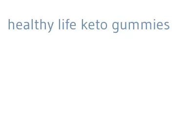 healthy life keto gummies