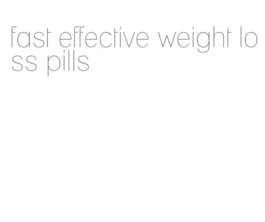 fast effective weight loss pills