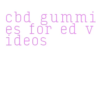 cbd gummies for ed videos