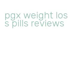 pgx weight loss pills reviews