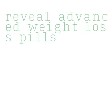 reveal advanced weight loss pills