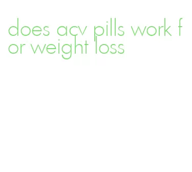 does acv pills work for weight loss