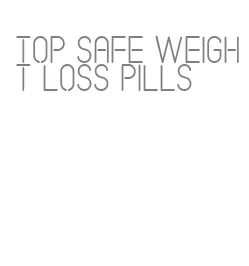 top safe weight loss pills