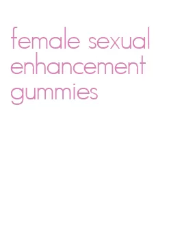 female sexual enhancement gummies