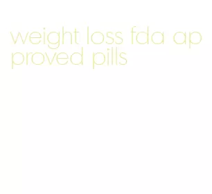 weight loss fda approved pills