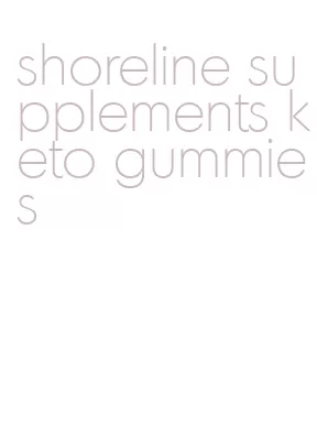 shoreline supplements keto gummies