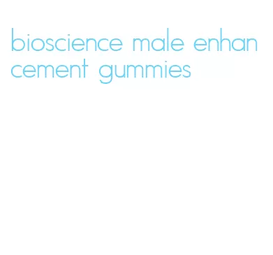 bioscience male enhancement gummies