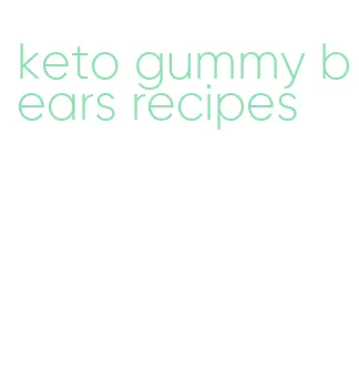 keto gummy bears recipes