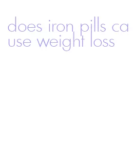 does iron pills cause weight loss