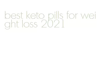 best keto pills for weight loss 2021