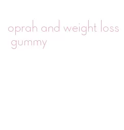 oprah and weight loss gummy