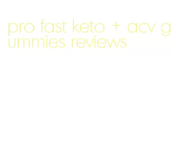 pro fast keto + acv gummies reviews