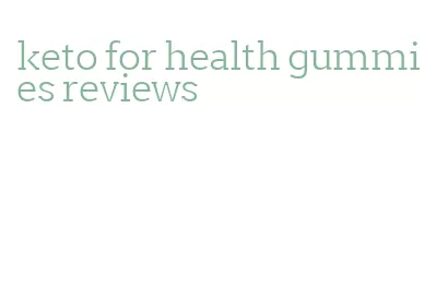 keto for health gummies reviews
