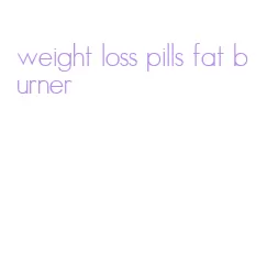 weight loss pills fat burner