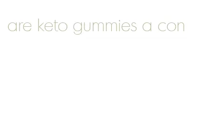 are keto gummies a con