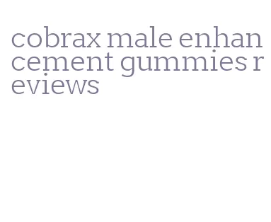 cobrax male enhancement gummies reviews