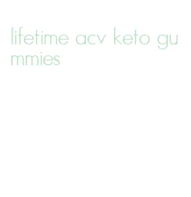 lifetime acv keto gummies