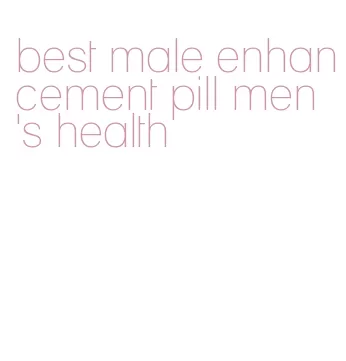 best male enhancement pill men's health