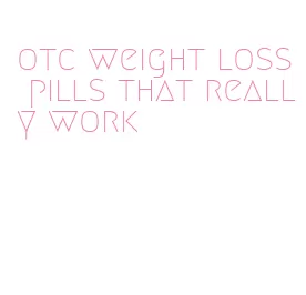 otc weight loss pills that really work