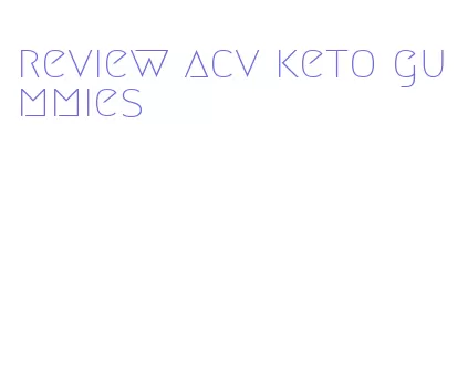 review acv keto gummies