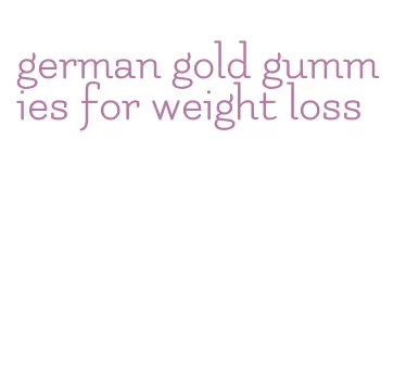 german gold gummies for weight loss