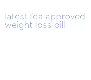 latest fda approved weight loss pill