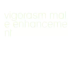 vigorasm male enhancement