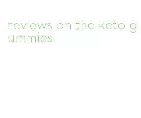 reviews on the keto gummies