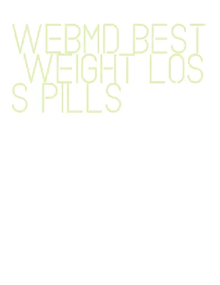webmd best weight loss pills