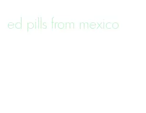 ed pills from mexico