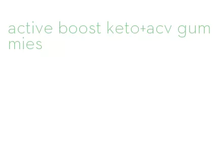 active boost keto+acv gummies