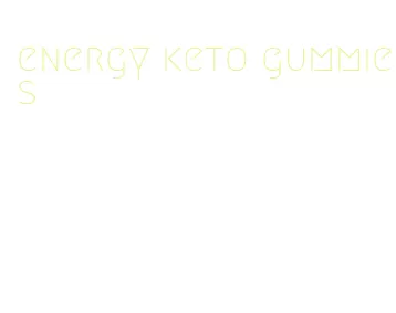 energy keto gummies