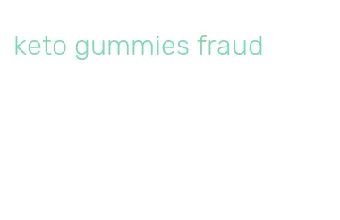 keto gummies fraud