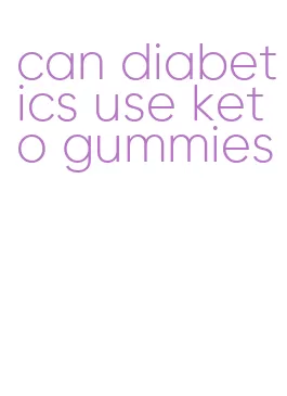 can diabetics use keto gummies