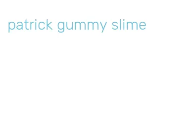 patrick gummy slime