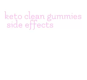 keto clean gummies side effects