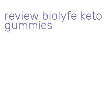review biolyfe keto gummies