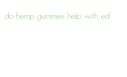 do hemp gummies help with ed