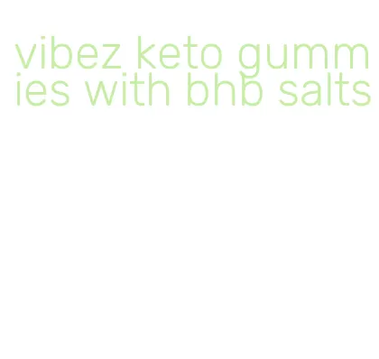 vibez keto gummies with bhb salts
