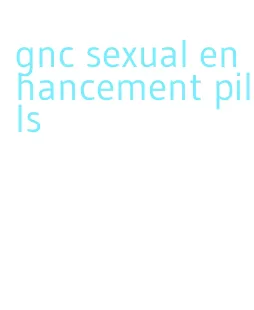 gnc sexual enhancement pills