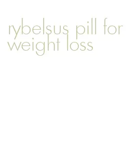 rybelsus pill for weight loss