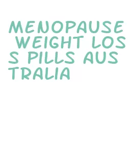 menopause weight loss pills australia