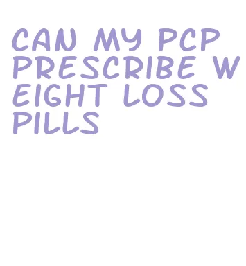 can my pcp prescribe weight loss pills