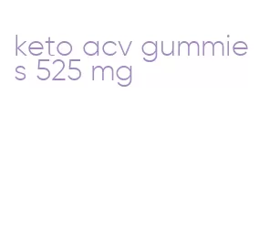 keto acv gummies 525 mg