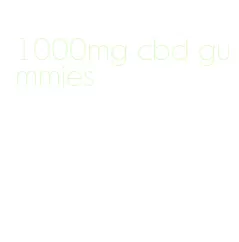 1000mg cbd gummies