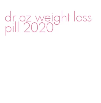 dr oz weight loss pill 2020