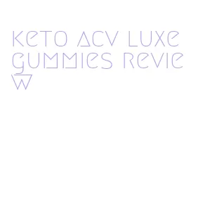 keto acv luxe gummies review