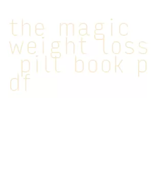 the magic weight loss pill book pdf
